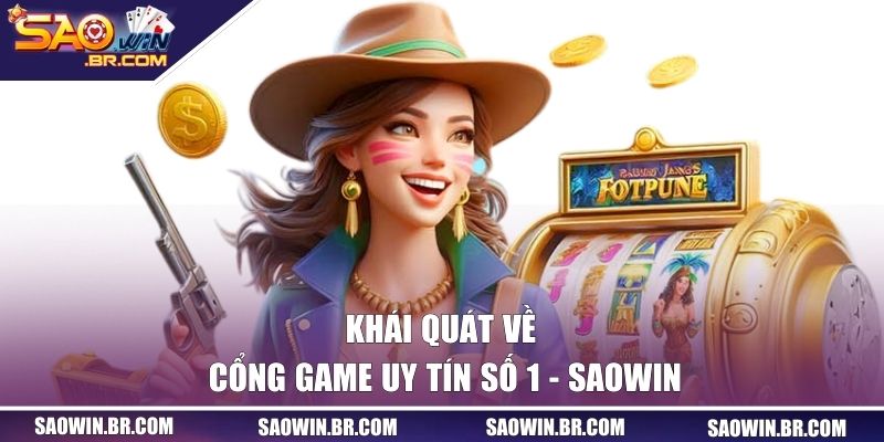 Khái quát về cổng game uy tín số 1 - Saowin