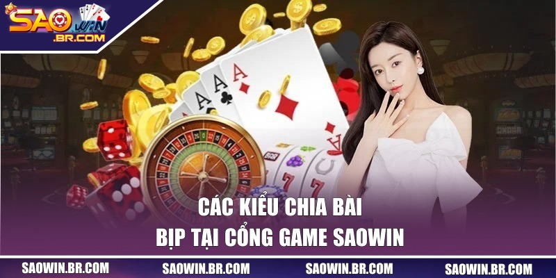 Các kiểu chia bài bịp tại cổng game SAOWIN