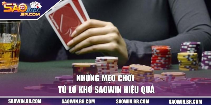 Những mẹo chơi tú lơ khơ SAOWIN hiệu quả