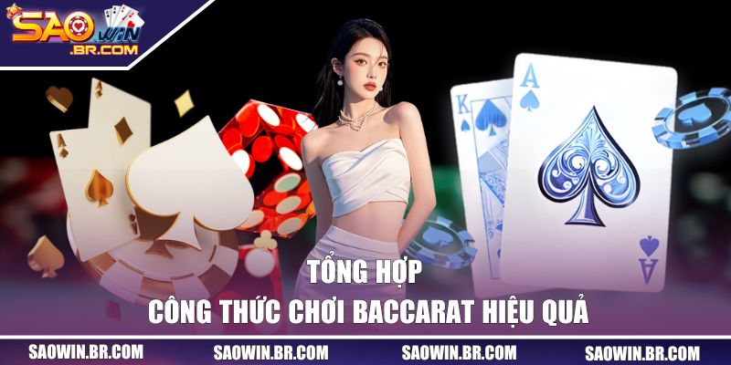 Tổng hợp công thức chơi Baccarat hiệu quả